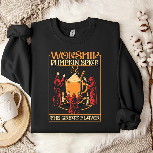 Worship Pumpkin Spice The Great Flavor Sweatshirt