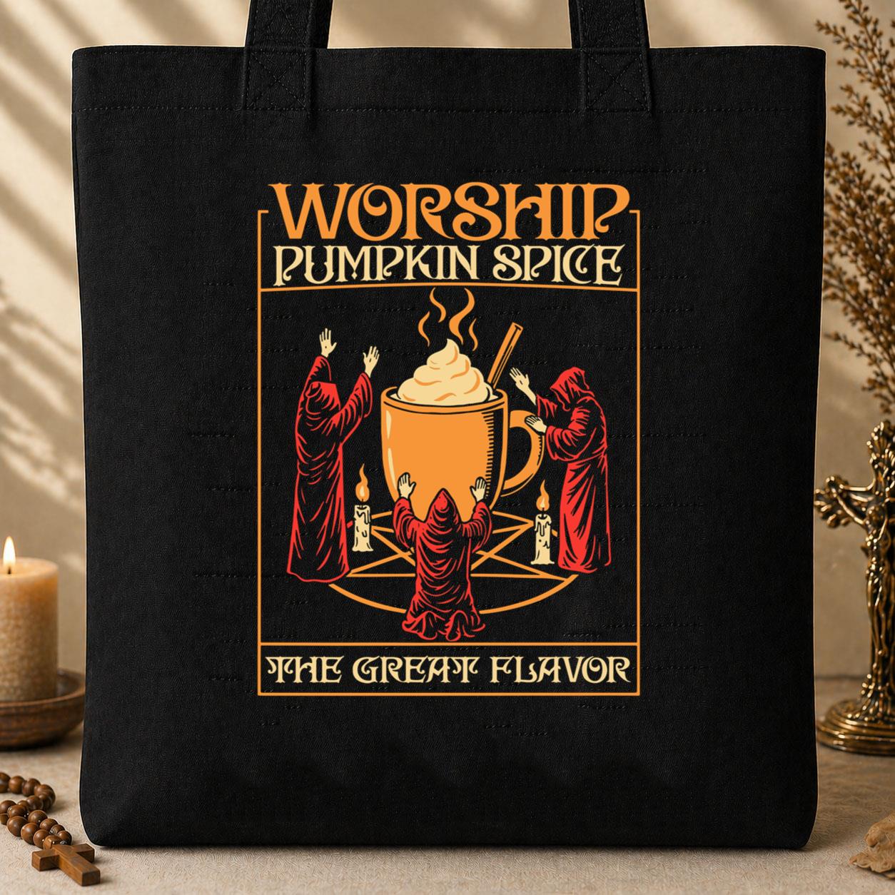 Worship Pumpkin Spice The Great Flavor Tote Bag