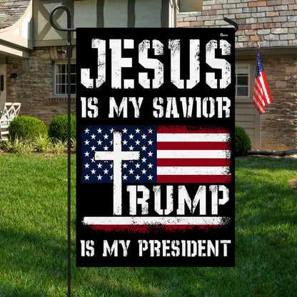 Jesus Is My Savior Trump Is My President Flag