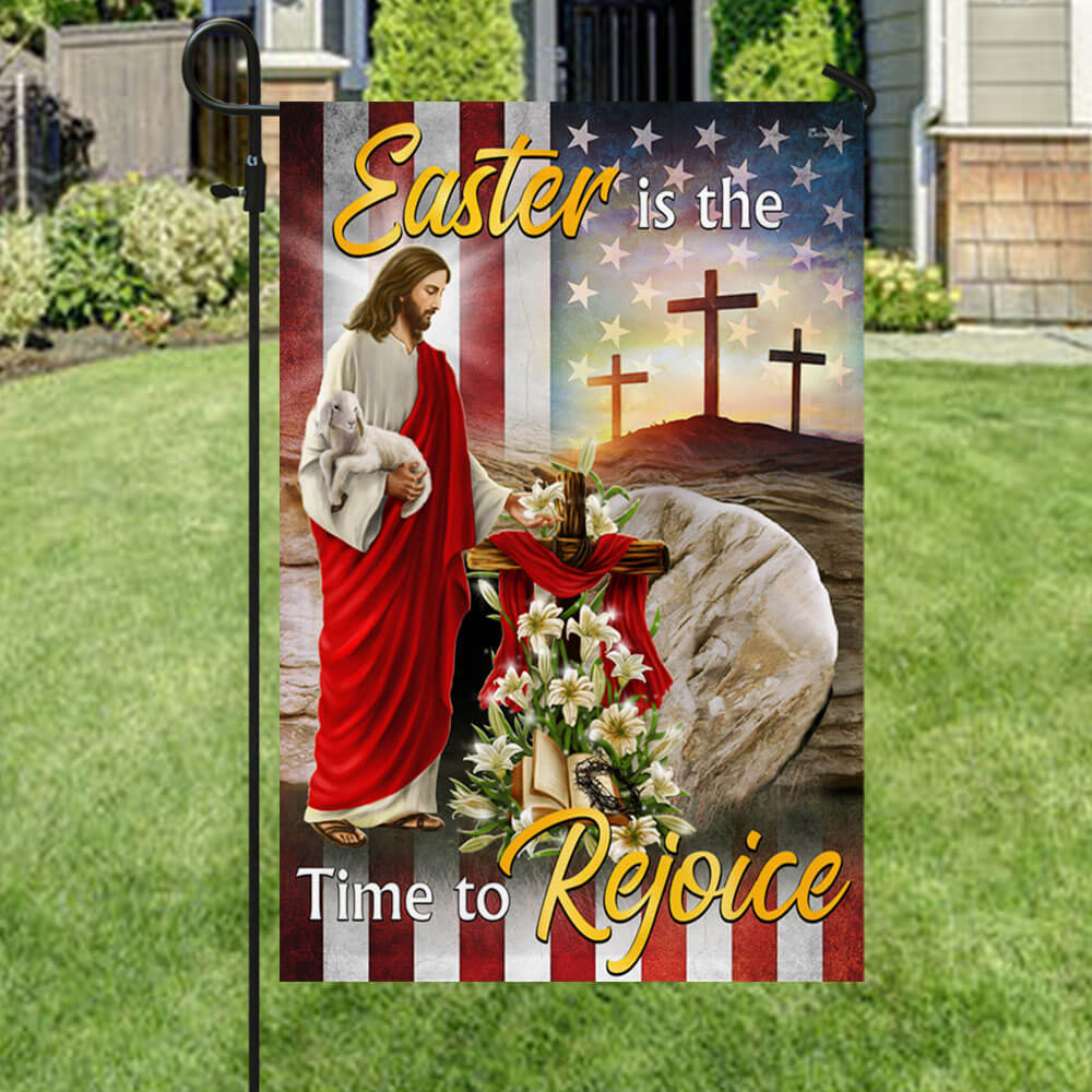 Easter Jesus Flag Easter Is The Time To Rejoice Flag