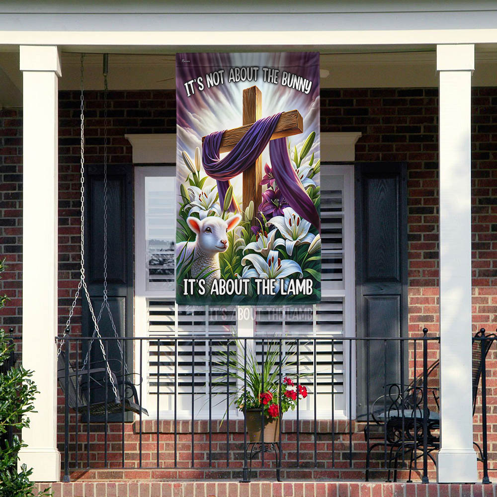 FLAGWIX  Easter Day Christ Cross It’s Not About The Bunny  It’s About The Lamb Flag