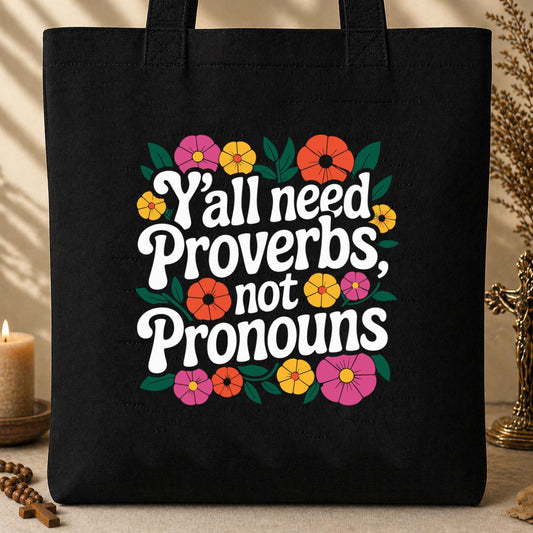 Y_all Need Proverbs Not Pronouns Tote Bag