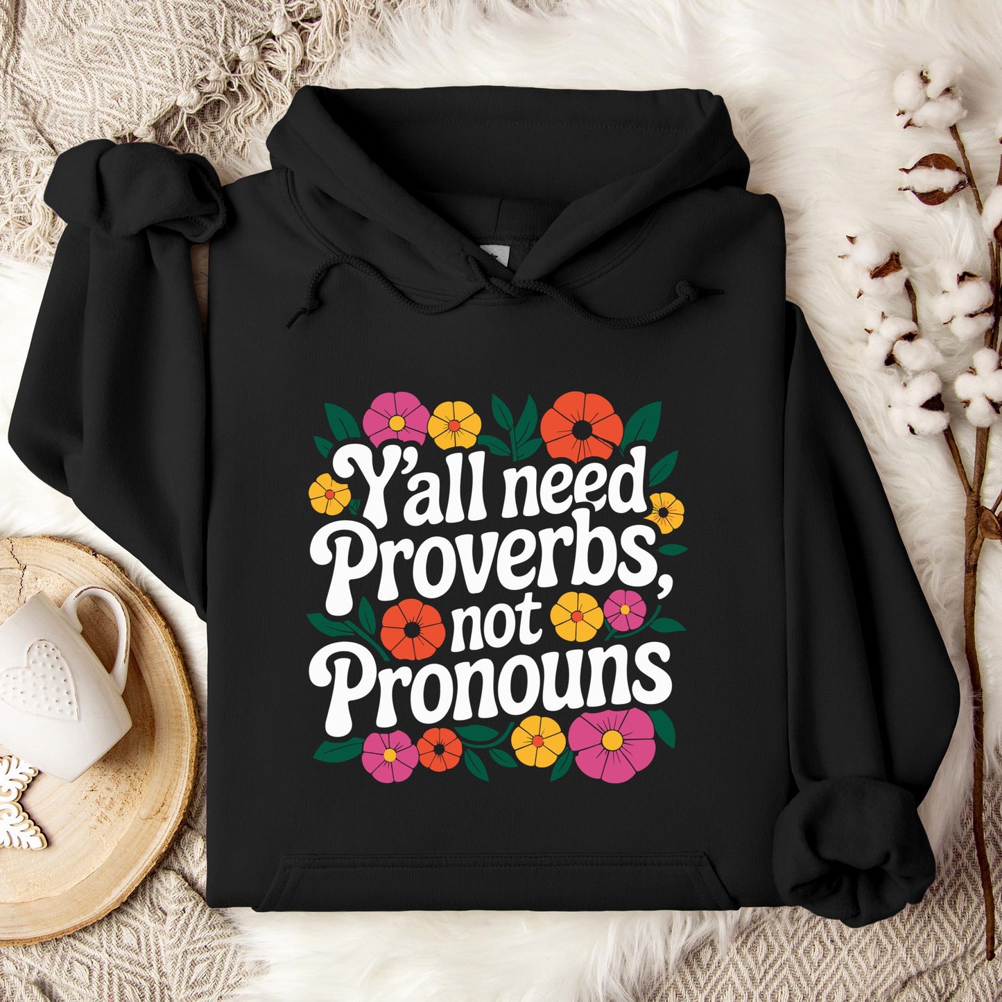 Y'all Need Proverbs Not Pronouns Hoodie