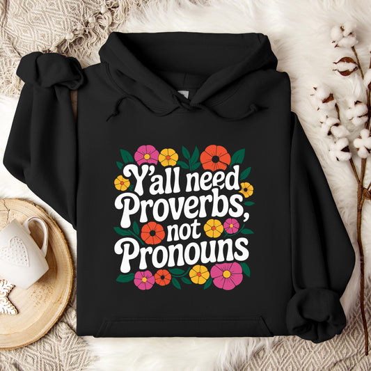 Y'all Need Proverbs Not Pronouns Hoodie