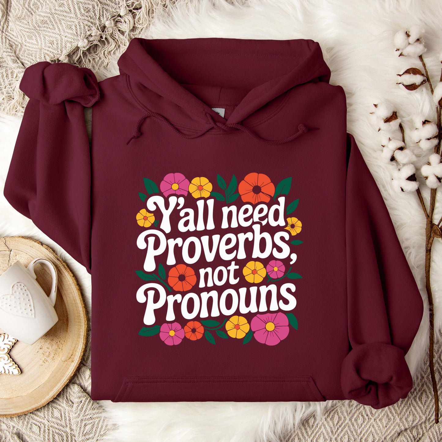 Y'all Need Proverbs Not Pronouns Hoodie
