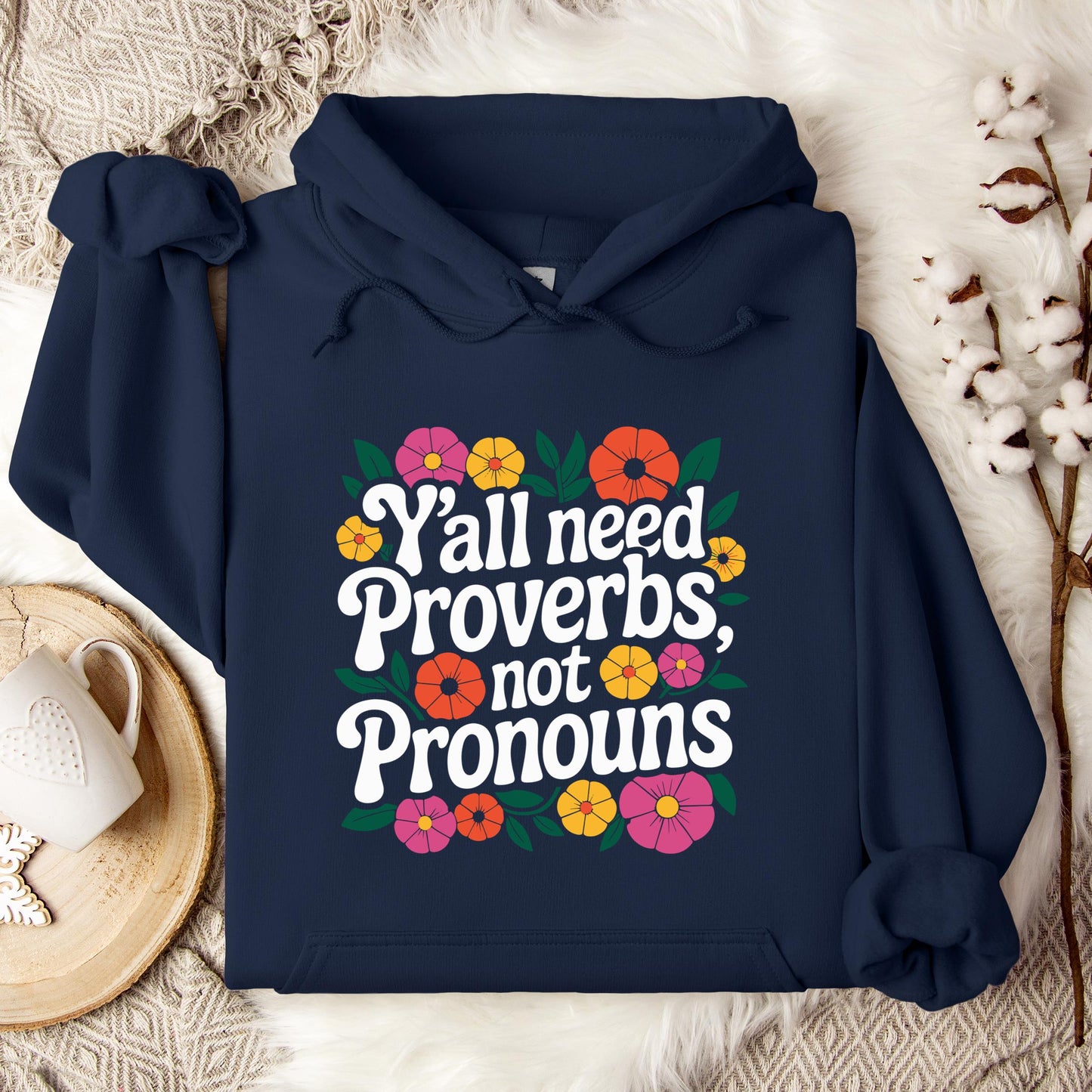 Y'all Need Proverbs Not Pronouns Hoodie
