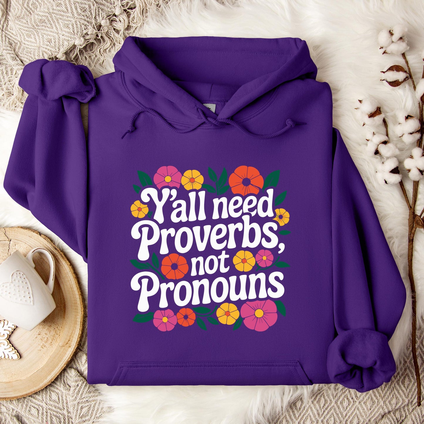 Y'all Need Proverbs Not Pronouns Hoodie