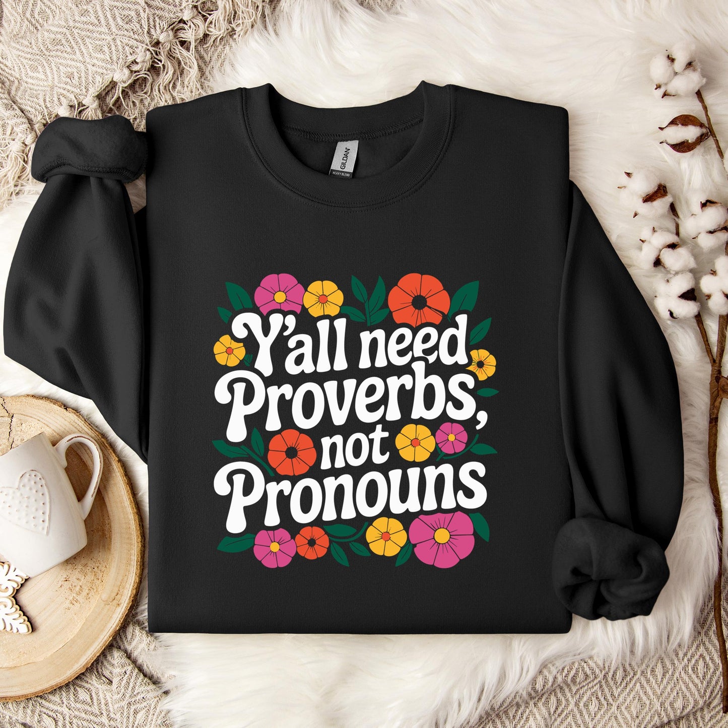 Y'all Need Proverbs Not Pronouns Sweatshirt