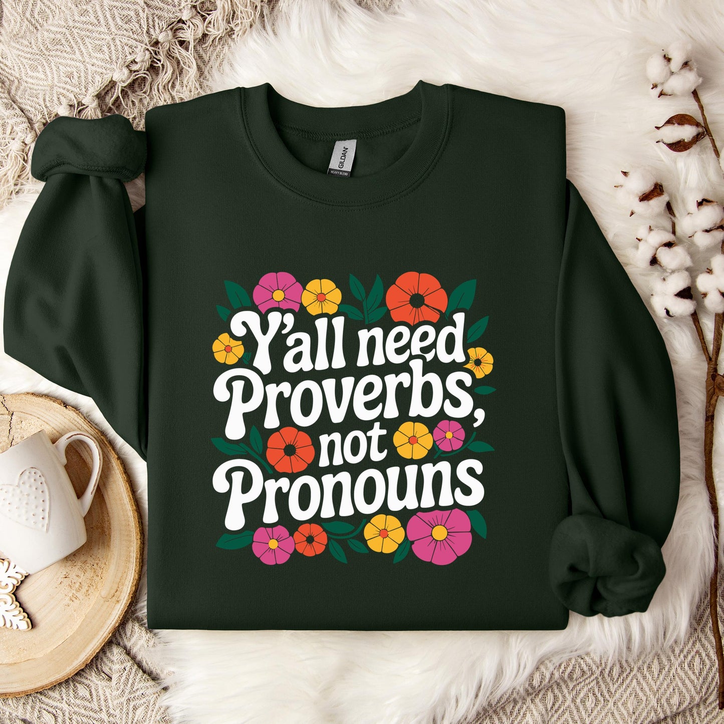 Y'all Need Proverbs Not Pronouns Sweatshirt