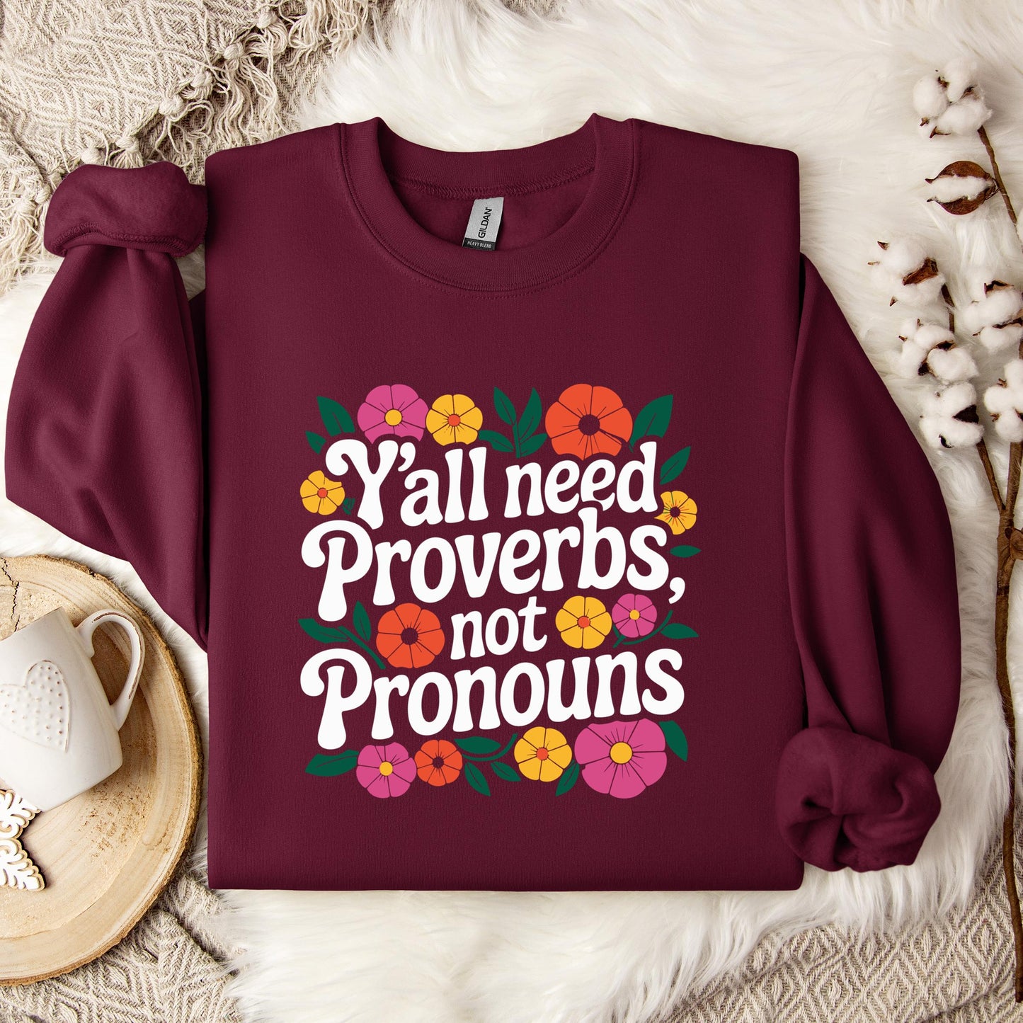 Y'all Need Proverbs Not Pronouns Sweatshirt