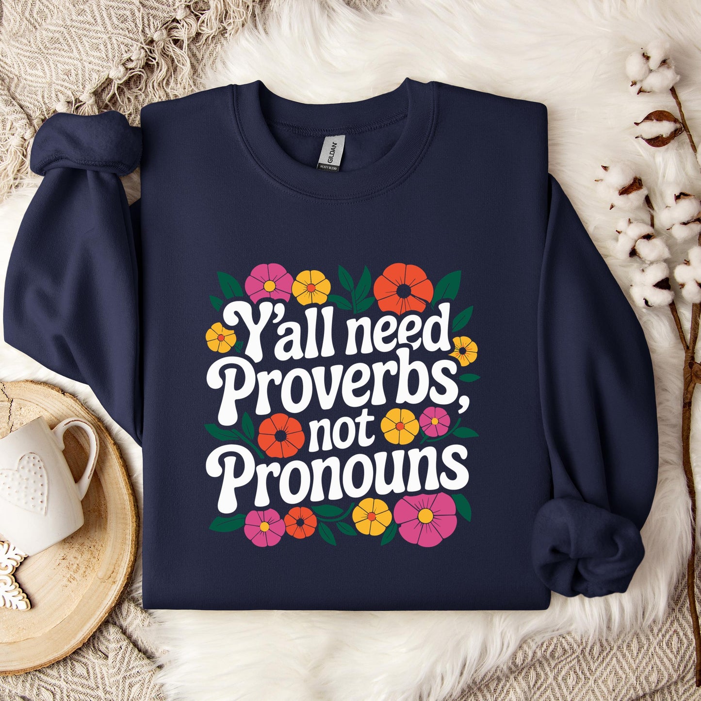 Y'all Need Proverbs Not Pronouns Sweatshirt