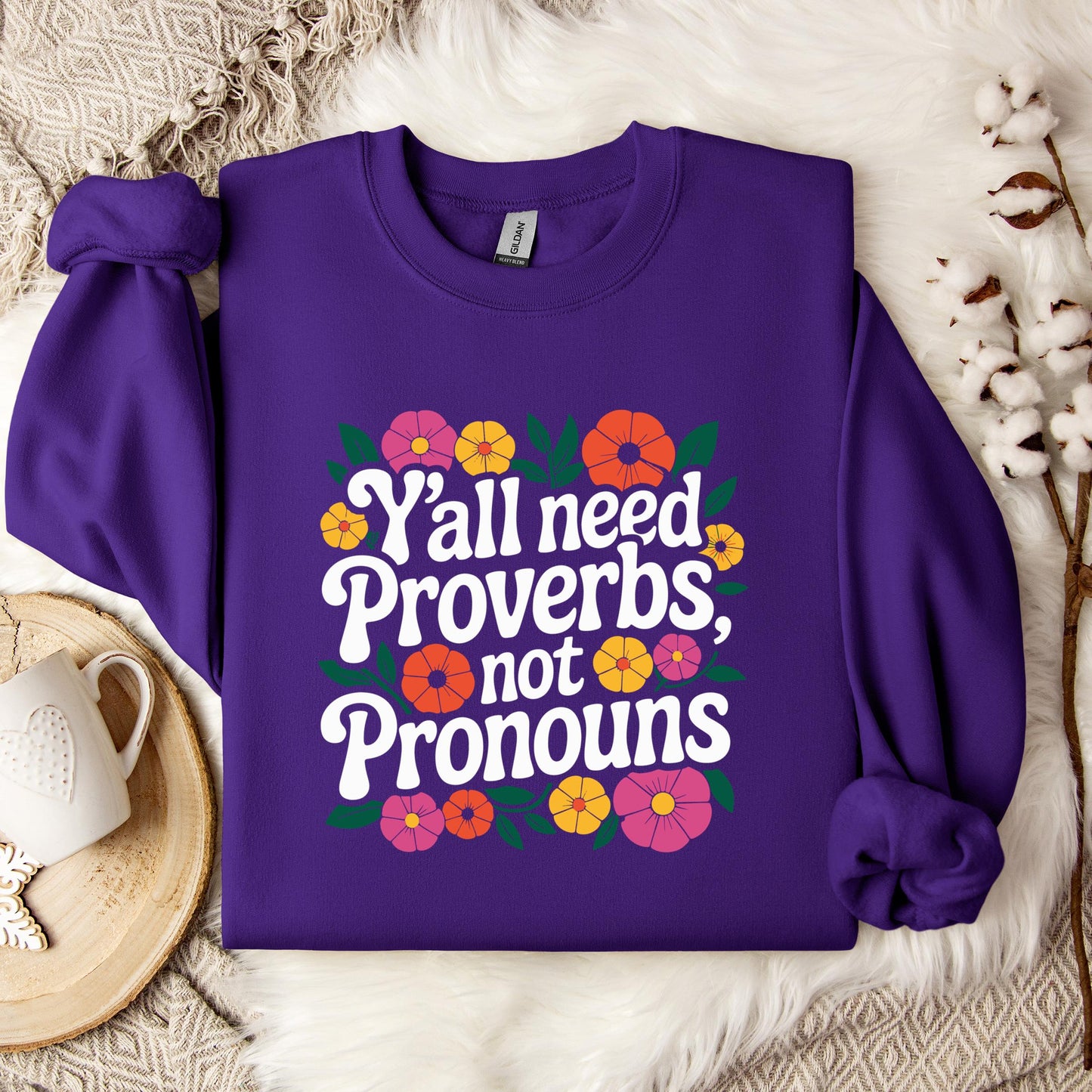 Y'all Need Proverbs Not Pronouns Sweatshirt