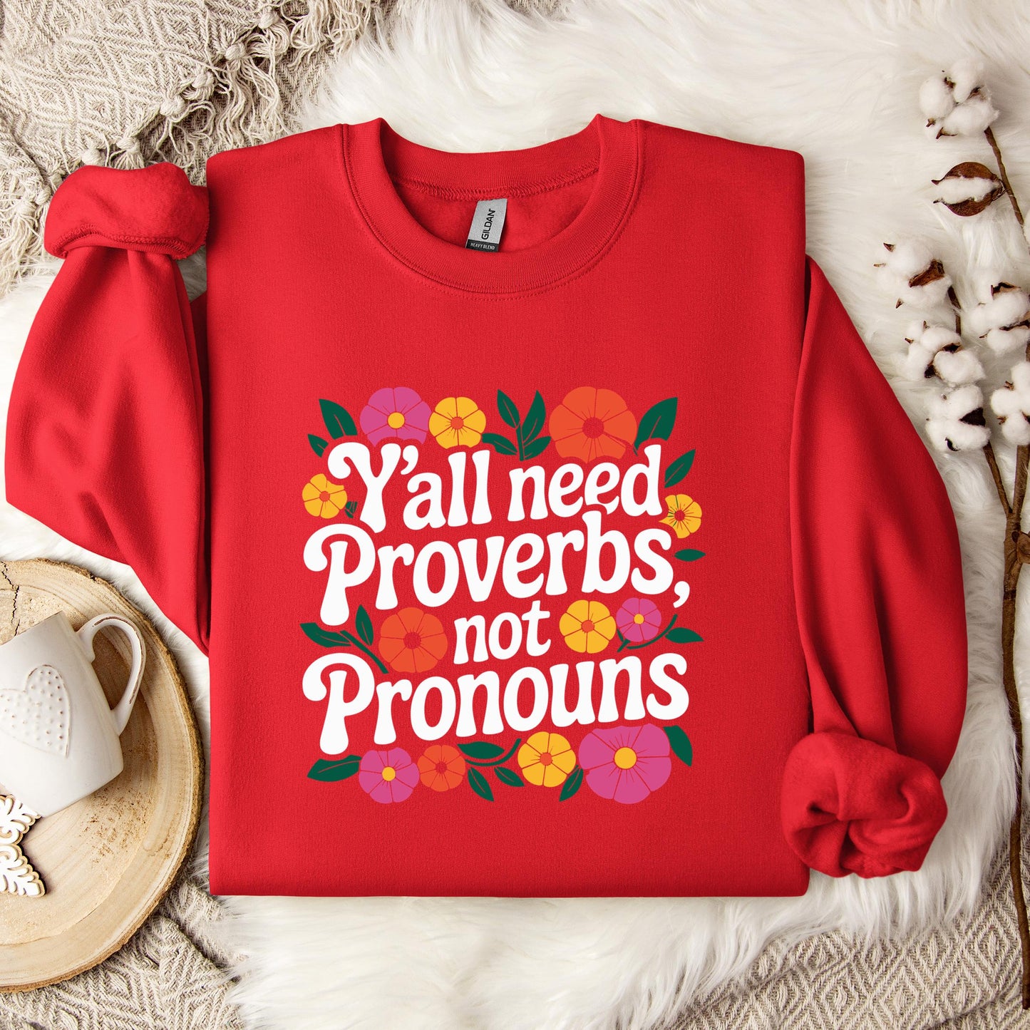 Y'all Need Proverbs Not Pronouns Sweatshirt
