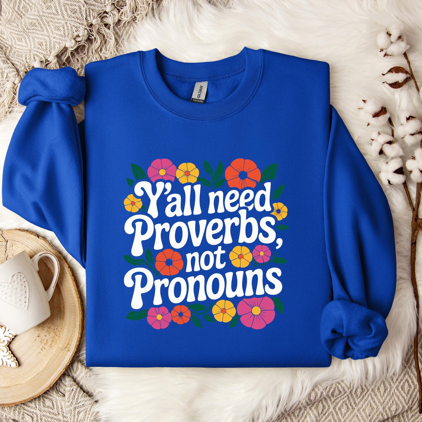 Y'all Need Proverbs Not Pronouns Sweatshirt