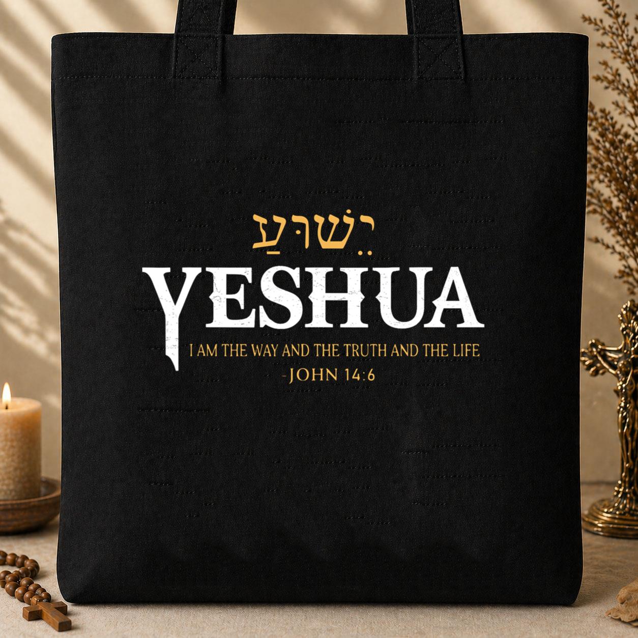 Yeshua I Am The Way And The Truth And The Life John 14.6 Tote Bag