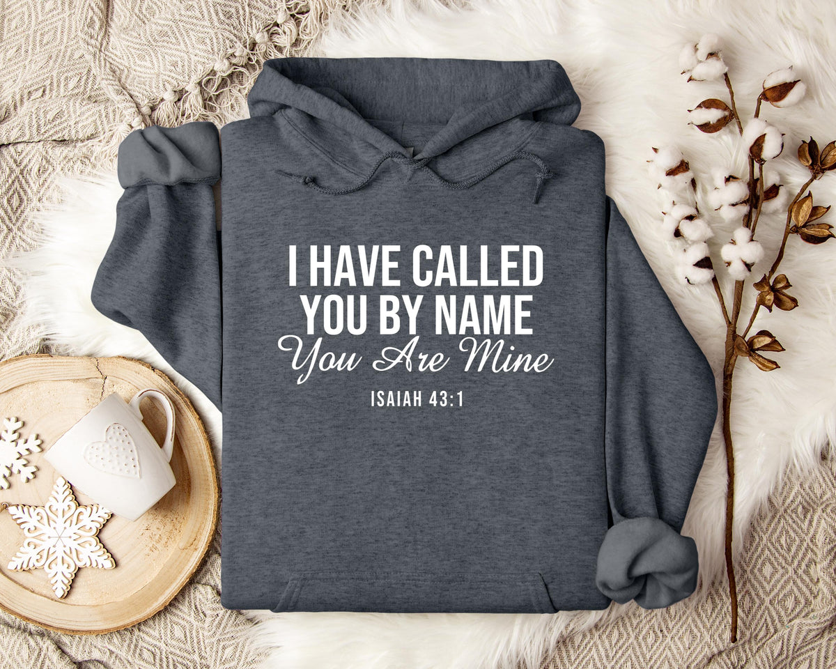 You Are Mine Isaiah 431 Hoodie