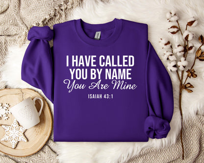 You Are Mine Isaiah 431 Sweatshirt