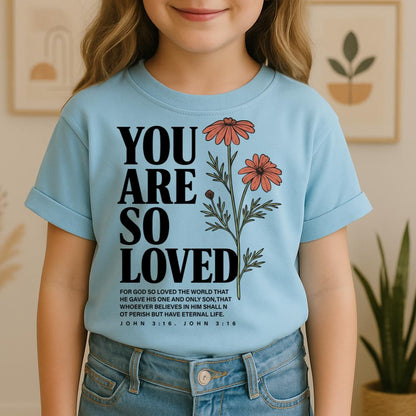 You Are So Loved John 3.16 02