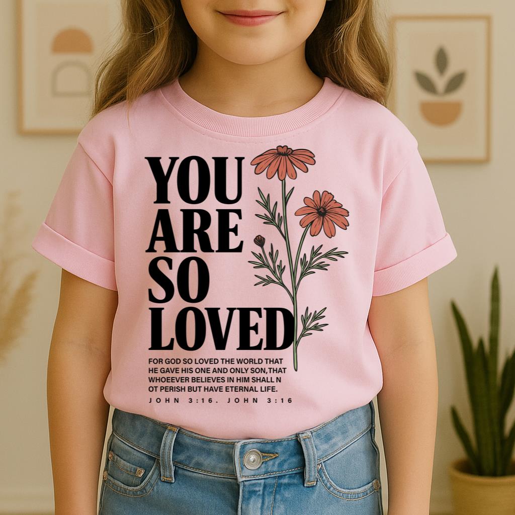 You Are So Loved John 3.16 02