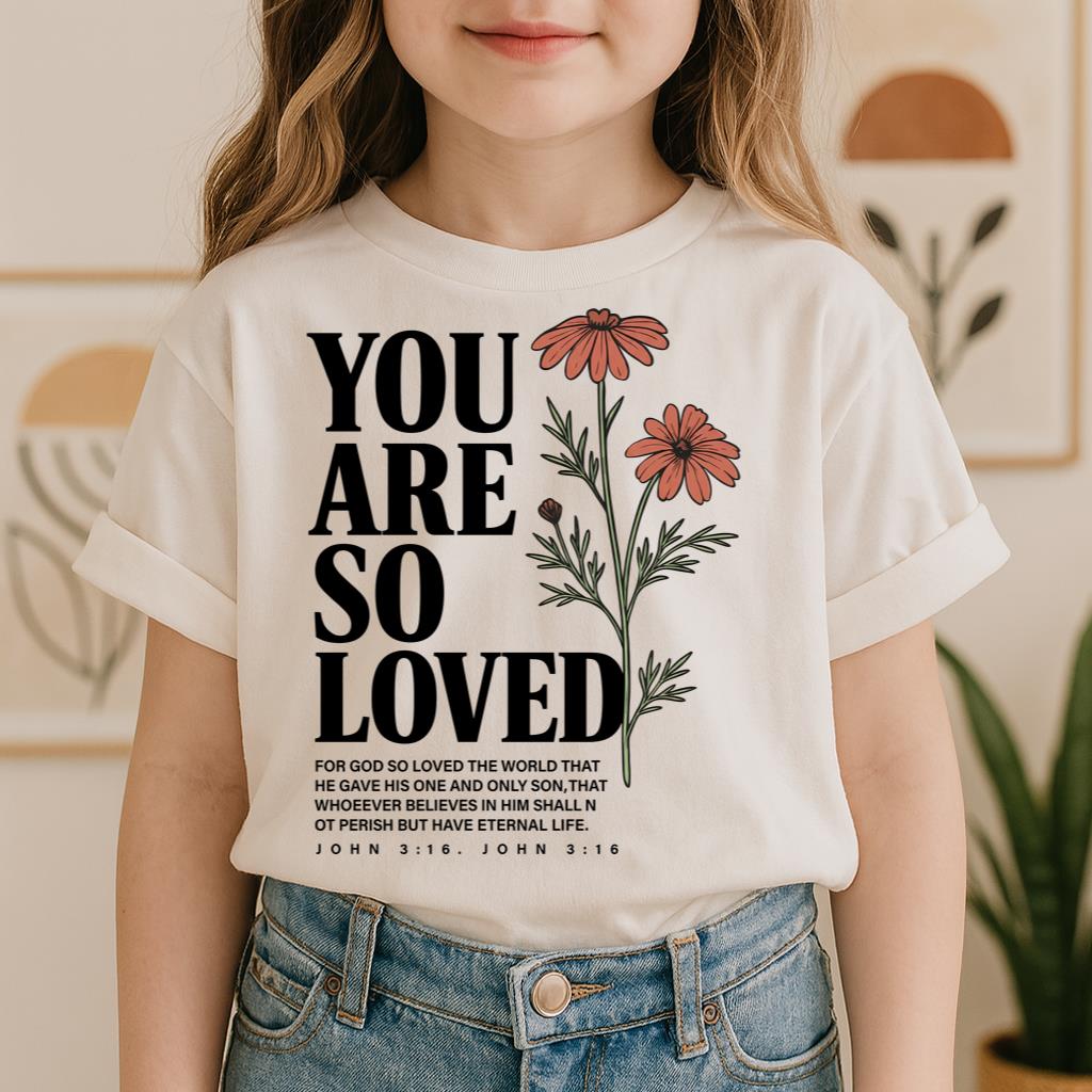 You Are So Loved John 3.16 02