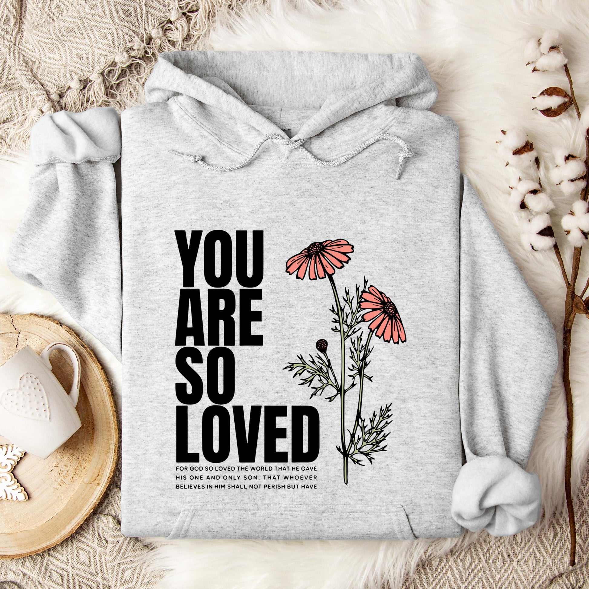 You Are So Loved Hoodie