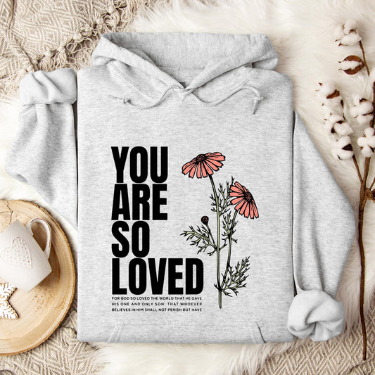 You Are So Loved Hoodie