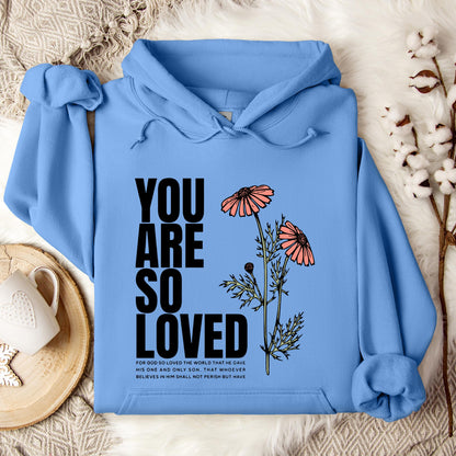You Are So Loved Hoodie