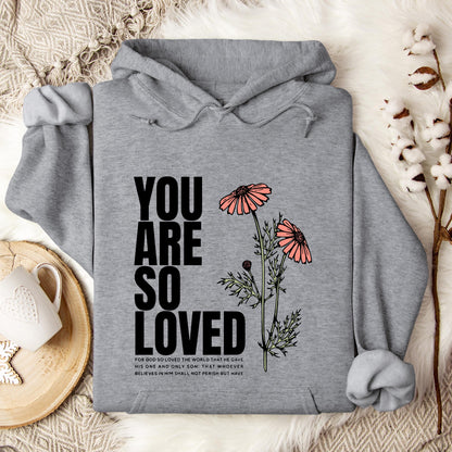 You Are So Loved Hoodie