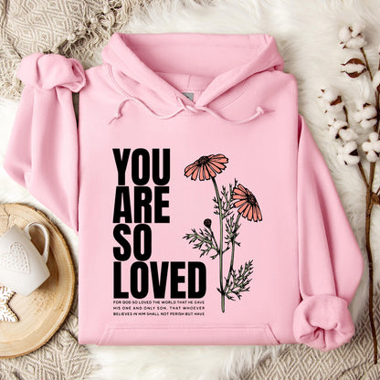 You Are So Loved Hoodie