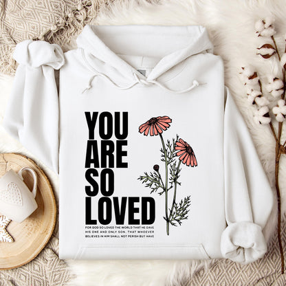 You Are So Loved Hoodie