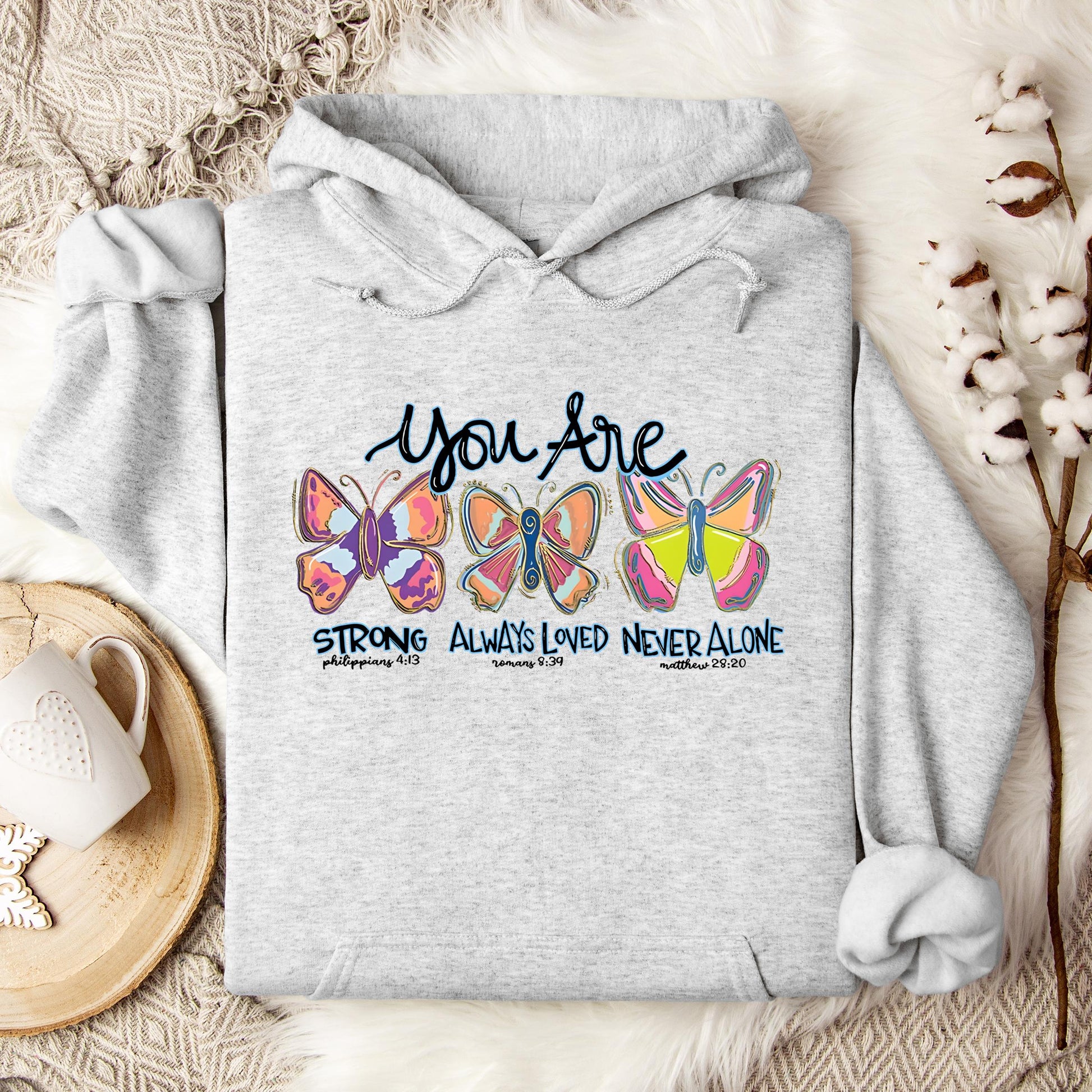 You Are Strong Always Loved Never Alone Hoodie