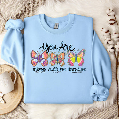 You Are Strong Always Loved Never Alone Sweatshirt