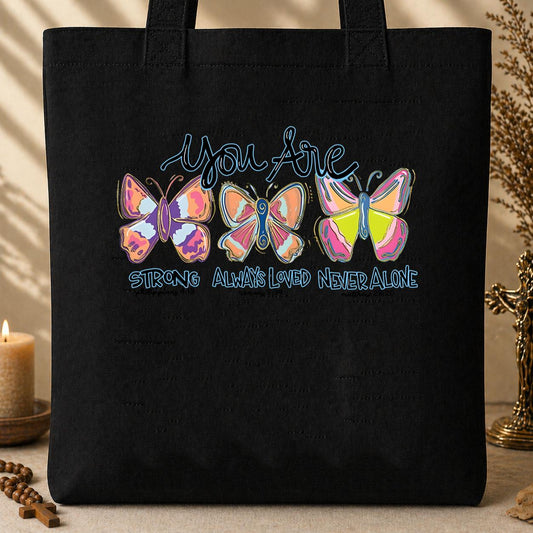 You Are Strong Always Loved Never Alone Tote Bag