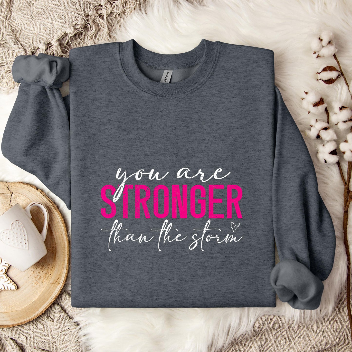 You Are Stronger Than The Storm 02 Sweatshirt