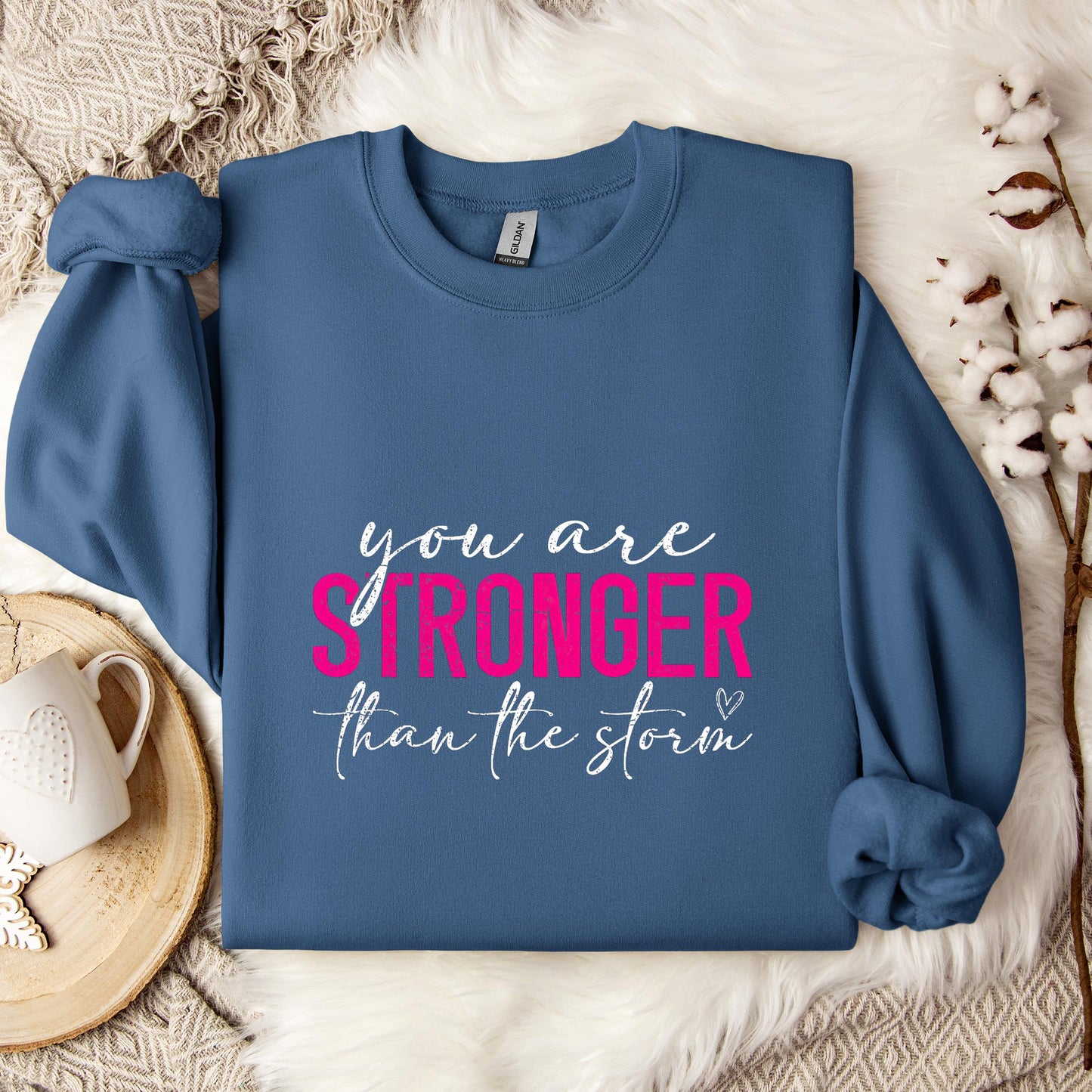 You Are Stronger Than The Storm 02 Sweatshirt