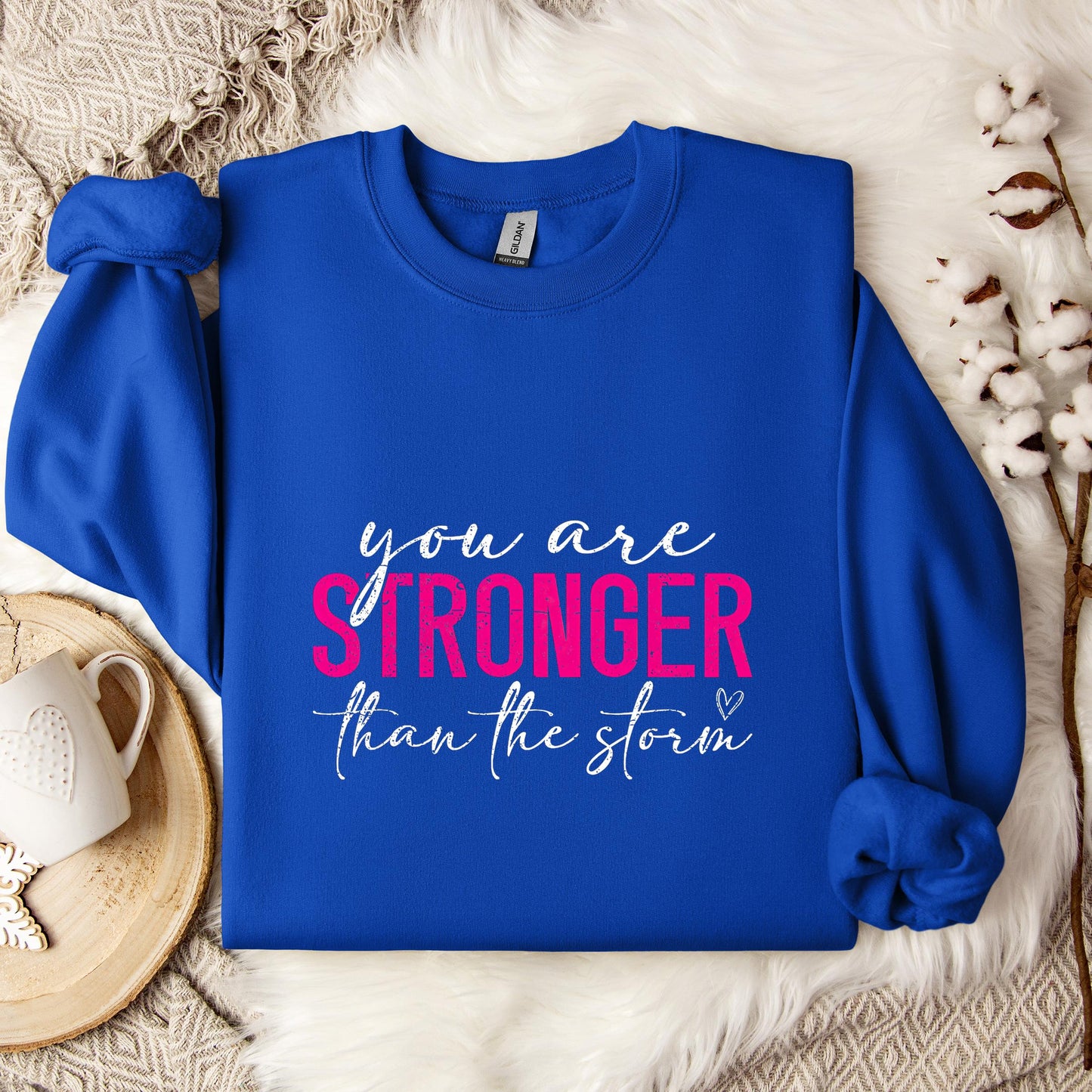You Are Stronger Than The Storm 02 Sweatshirt