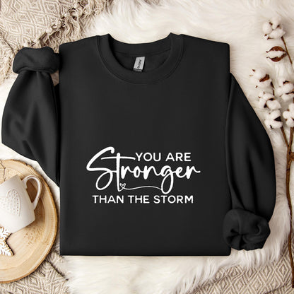 You Are Stronger Than The Storm Sweatshirt