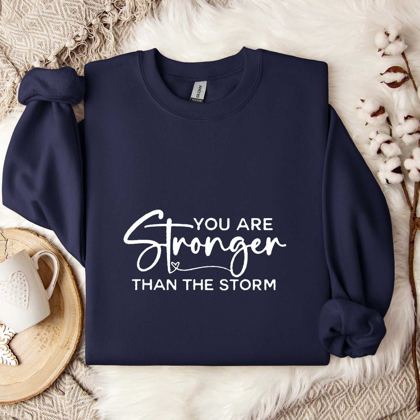 You Are Stronger Than The Storm Sweatshirt