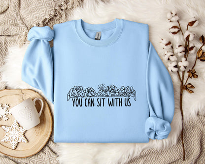 You Can Sit With Us Sweatshirt