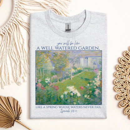 You Will Be Like A Well Watered Garden Like A Spring Whose Waters Never Fail Isaiah 58.11 01