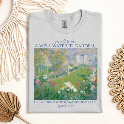 You Will Be Like A Well Watered Garden Like A Spring Whose Waters Never Fail Isaiah 58.11 01