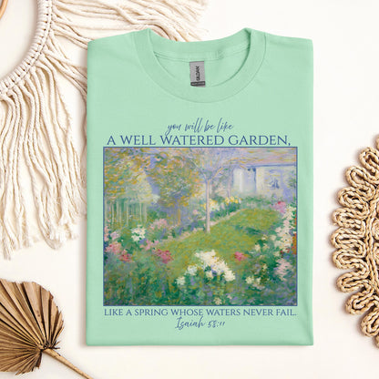 You Will Be Like A Well Watered Garden Like A Spring Whose Waters Never Fail Isaiah 58.11 01