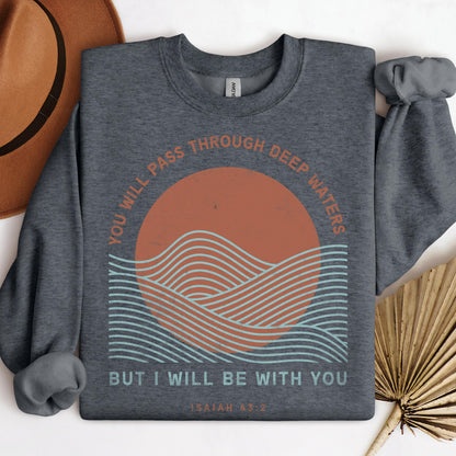 You Will Pass Through Deep Waters But I Will Be With You Isaiah 43.2 01