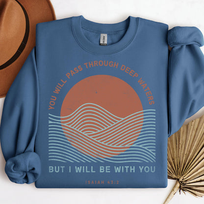 You Will Pass Through Deep Waters But I Will Be With You Isaiah 43.2 01