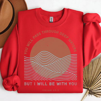 You Will Pass Through Deep Waters But I Will Be With You Isaiah 43.2 01