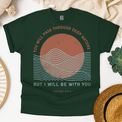 You Will Pass Through Deep Waters But I Will Be With You Isaiah 43.2 01