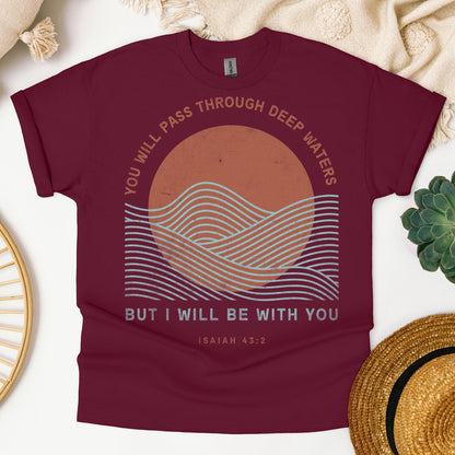 You Will Pass Through Deep Waters But I Will Be With You Isaiah 43.2 01