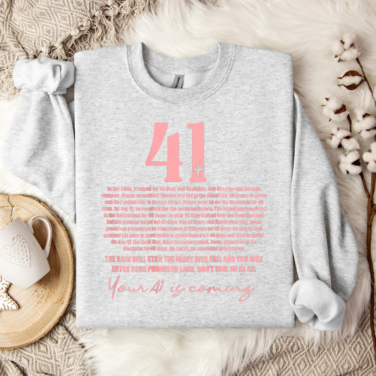Your 41 Is Coming 04 Sweatshirt