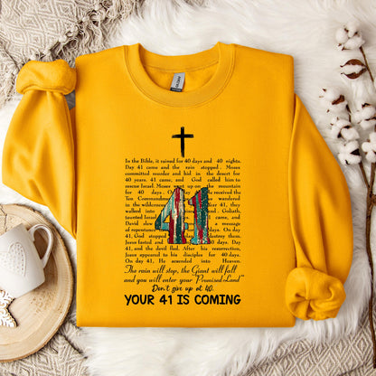 Your 41 Is Coming 09 Sweatshirt