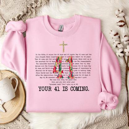 Your 41 Is Coming 10 Sweatshirt